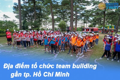 Điểm danh top 10 địa điểm tổ chức team building gần Hồ Chí Minh